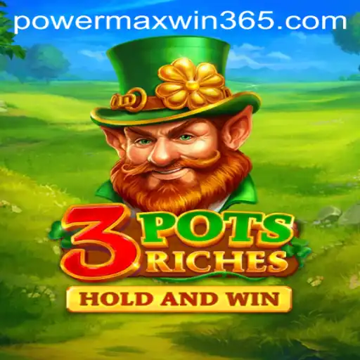 Exploring the Exciting World of 3potsRiches: Unleash the POWERMAXWIN