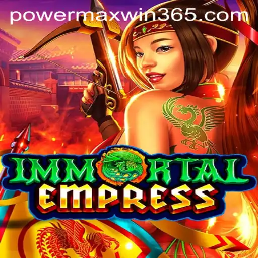Discover the Enigmatic World of ImmortalEmpress: Unleash Your POWERMAXWIN