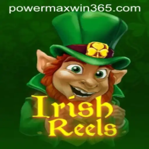 Unveiling the Thrills of IrishReels: Discover the Excitement of POWERMAXWIN