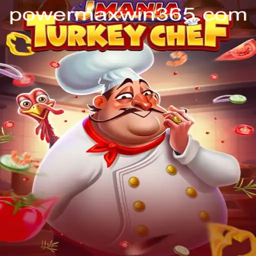 Discover JManiaTurkeyChef: The Culinary Game Revolution with POWERMAXWIN