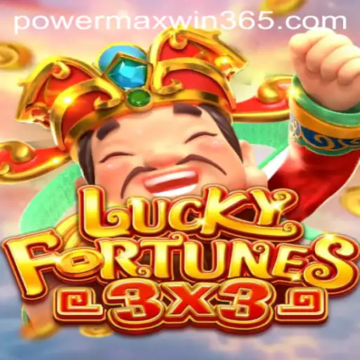 Exploring the Thrills of LUCKYFORTUNES3x3: Unveiling POWERMAXWIN