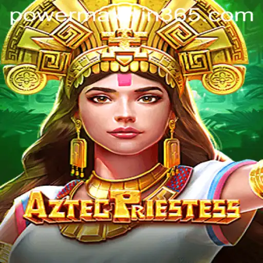 AztecPriestess: Unveiling Ancient Mysteries with POWERMAXWIN