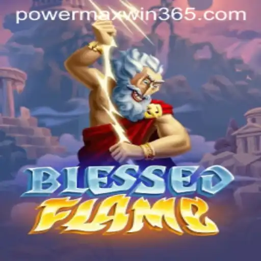 Explore the Thrilling World of BlessedFlame: Unleash POWERMAXWIN