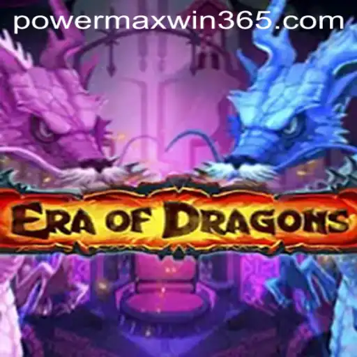 Exploring the Mystical World of EraOfDragons and Unlocking POWERMAXWIN