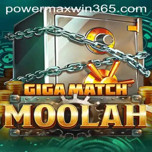 Unleashing the Thrills of GigaMatchMoolah with POWERMAXWIN