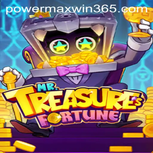 Discover the Adventure of MrTreasuresFortune: Unveiling the POWERMAXWIN