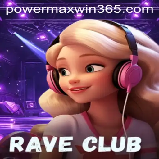 Exploring RaveClub: A Digital Odyssey with POWERMAXWIN