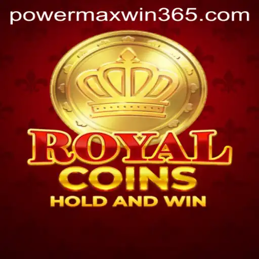 Exploring the Thrills of RoyalCoins and the Excitement of POWERMAXWIN