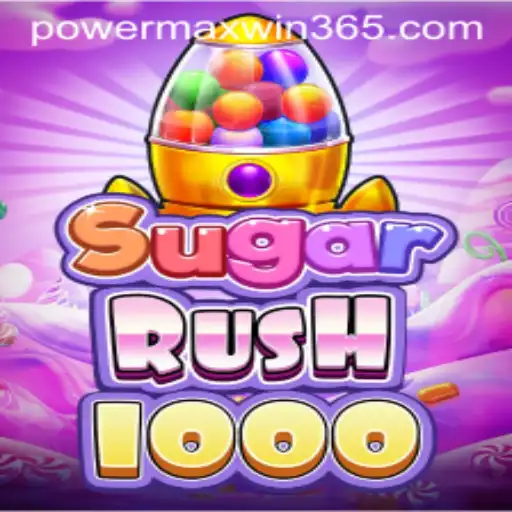 Exploring the Thrills of SugarRush1000 and the POWERMAXWIN Phenomenon