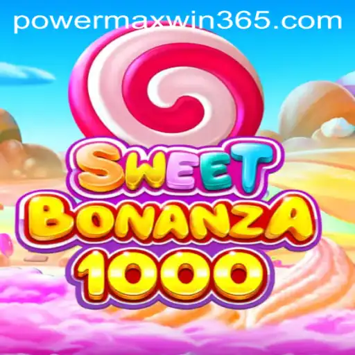 Exploring SweetBonanza1000: The Ultimate POWERMAXWIN Experience