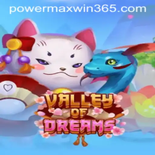 Valley of Dreams: Unveiling the Mysteries and Strategies of POWERMAXWIN